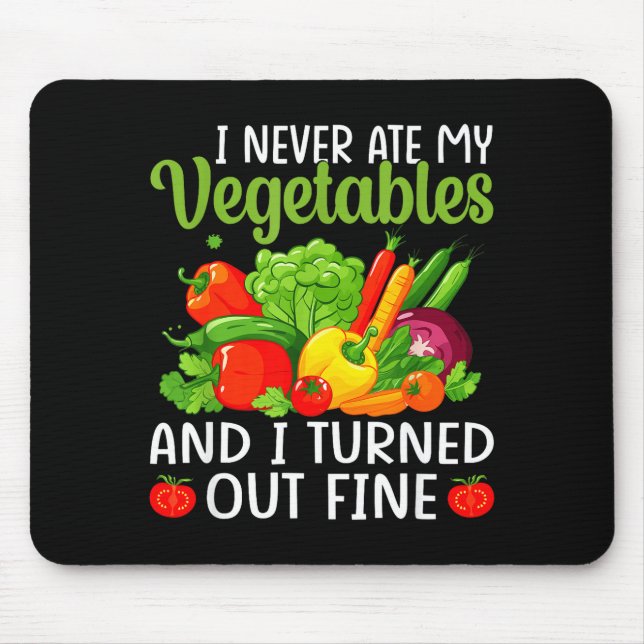 Mousepad I Don't Eat Anything Vegetables Funny Vegetarian S (Frente)