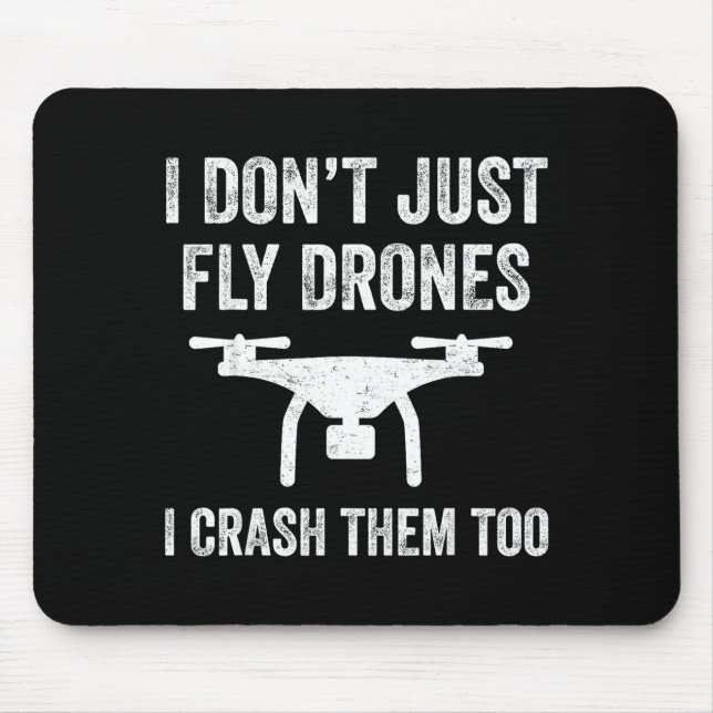 Mousepad I Don't Just Fly Drones I Crahem Too  (Frente)