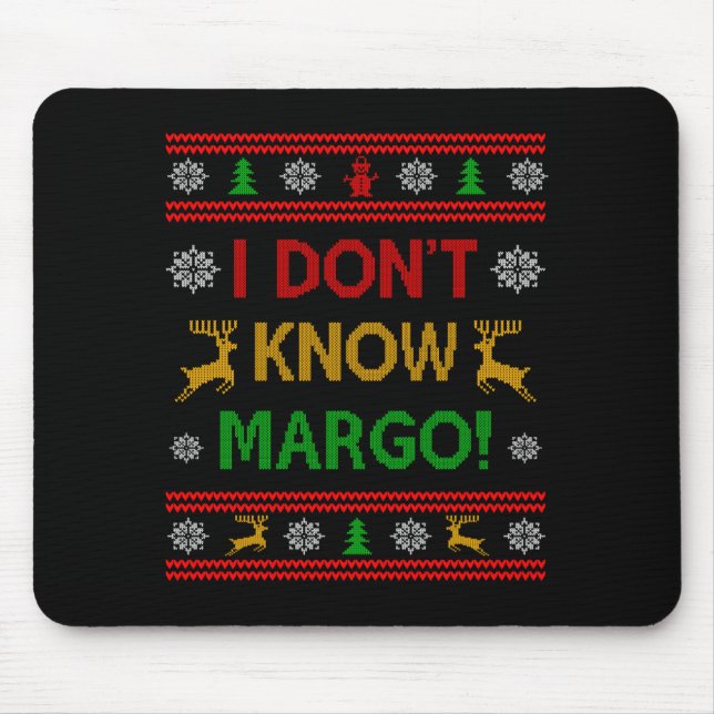 Mousepad I Don't Know-margo Ugly Sweater Funny Christmas Fo (Frente)