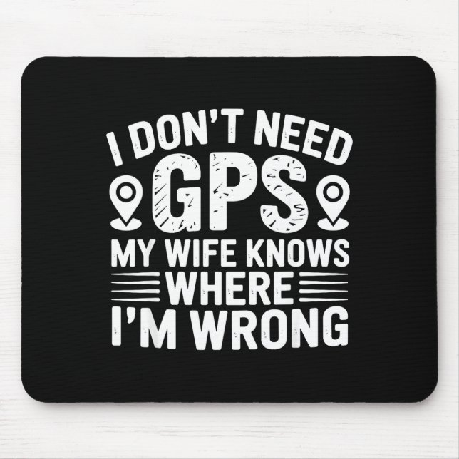 Mousepad I Don't Need Gps My Wife Knows Father Husband Funn (Frente)