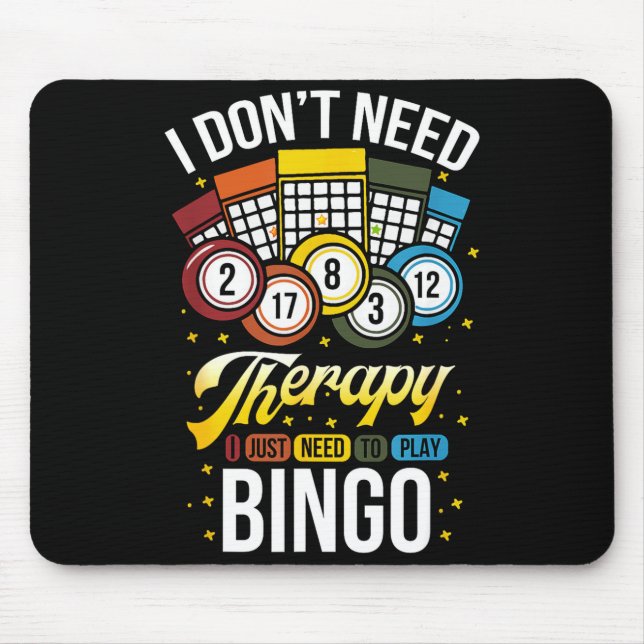 Mousepad I Don't Need Therapy I Just Need To Play Bingo  (Frente)