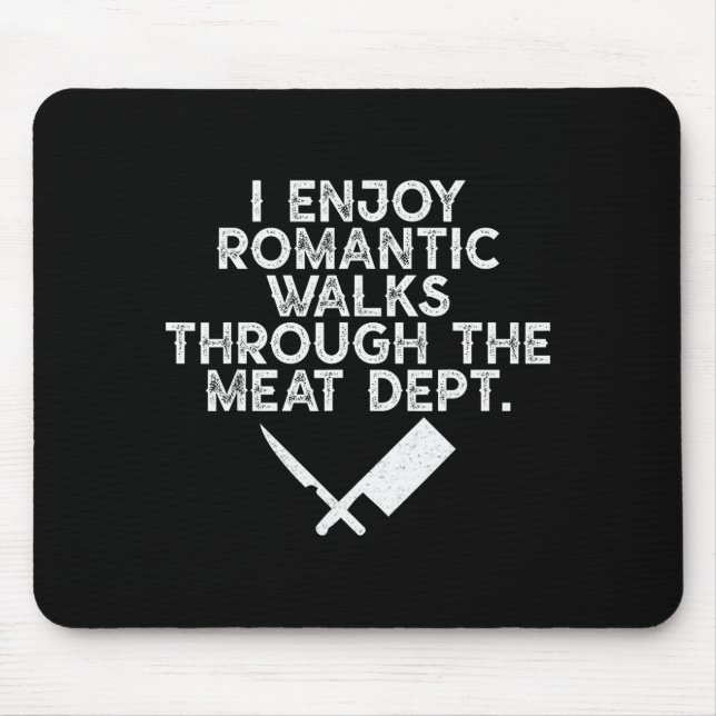 Mousepad I Enjoy Romantic Walks Through The Meat Dept Barbe (Frente)