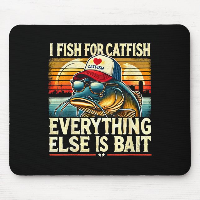 Mousepad I Fish For Catfish Everything Else Is Byit Catfish (Frente)