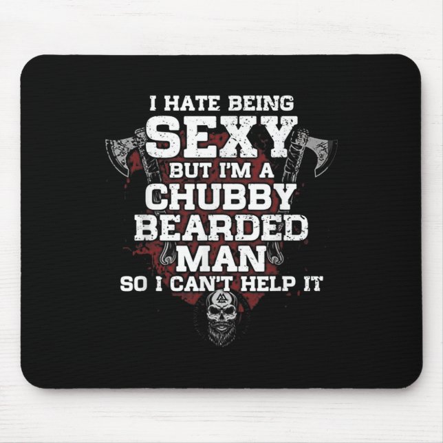 Mousepad I Hate Being Y But I'm A Chubby Bearded Man  (Frente)