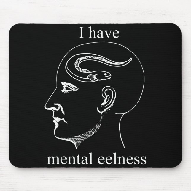 Mousepad I Have Mental Eelness Funny Mentally  (Frente)
