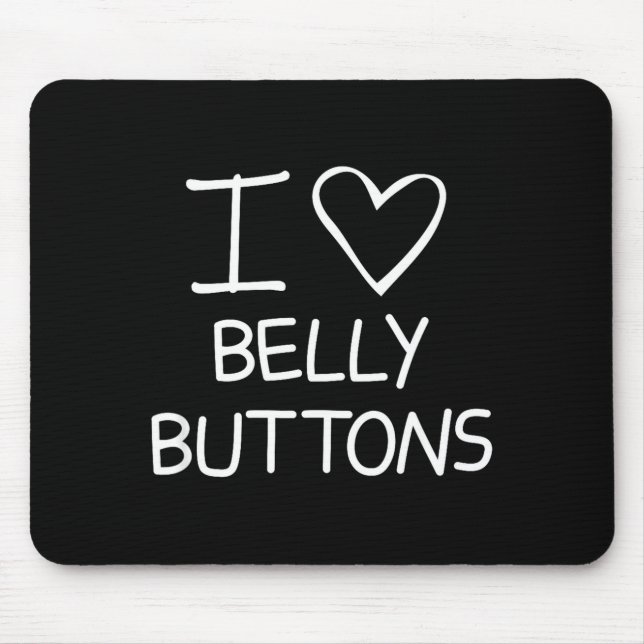 Mousepad I Heart Belly Buttons, Funny, Jokes, Sarcastic Say (Frente)