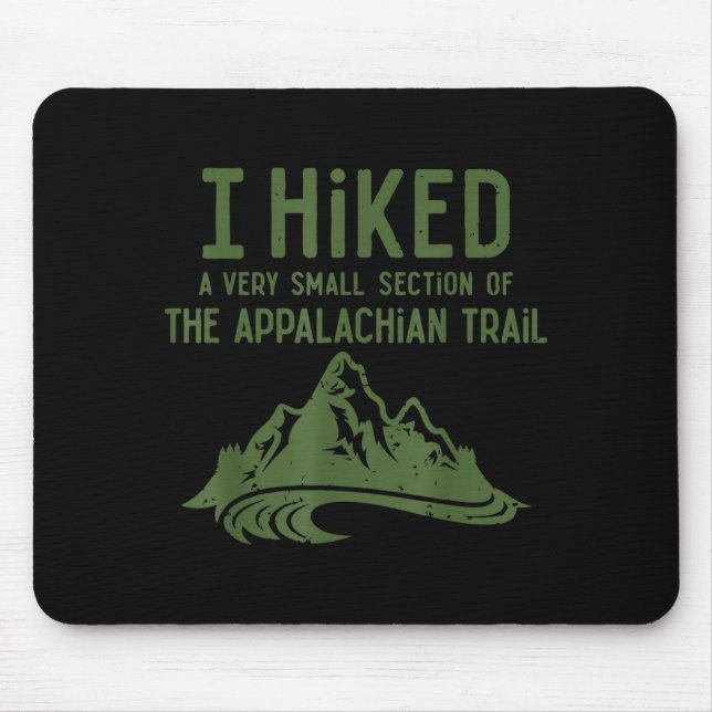 Mousepad I Hiked A Very Small Section Of The Appalachian Tr (Frente)
