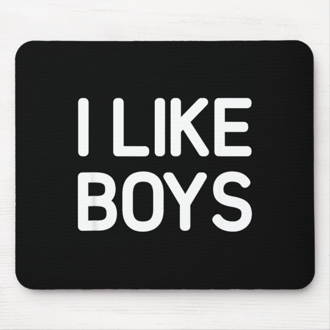 Mousepad I Like Boys, Funny, Jokes, Sarcastic  (Frente)