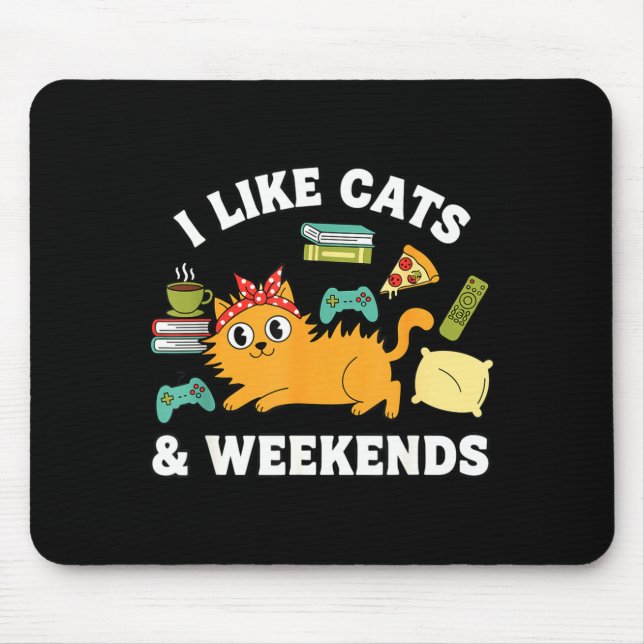Mousepad I Like Cats And Weekends Lover Funny Cozy Gamer Qu (Frente)