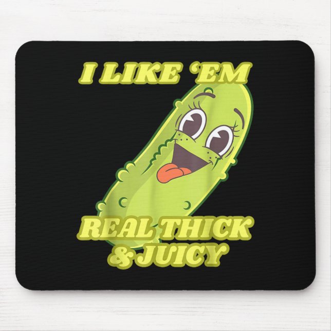 Mousepad I Like em Real Thick &amp; Juicy Funny Ckle  (Frente)