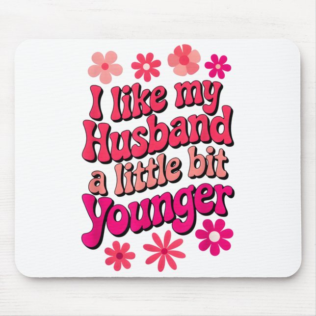 Mousepad I Like My Husband A Little Bit Younger Funny Husba (Frente)