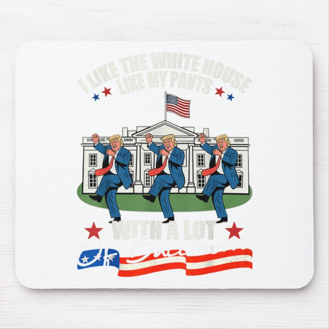 Mousepad I Like The White House Like My Pants With A Lot Of (Frente)