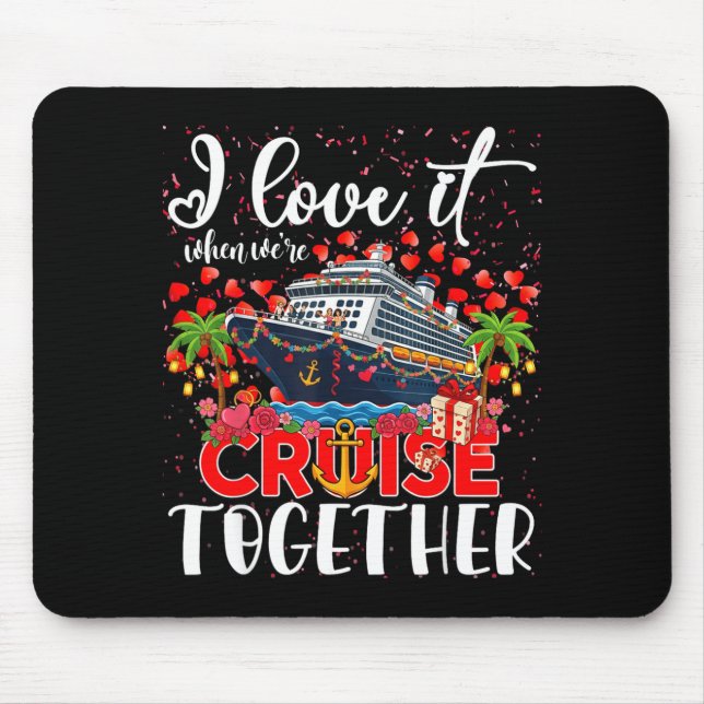 Mousepad I Love It When We're Cruisin Together Cruise Coupl (Frente)