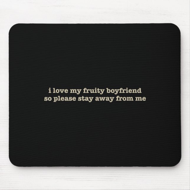 Mousepad I Love My Fruity Boyfriend Funny Girlfriend Humor  (Frente)