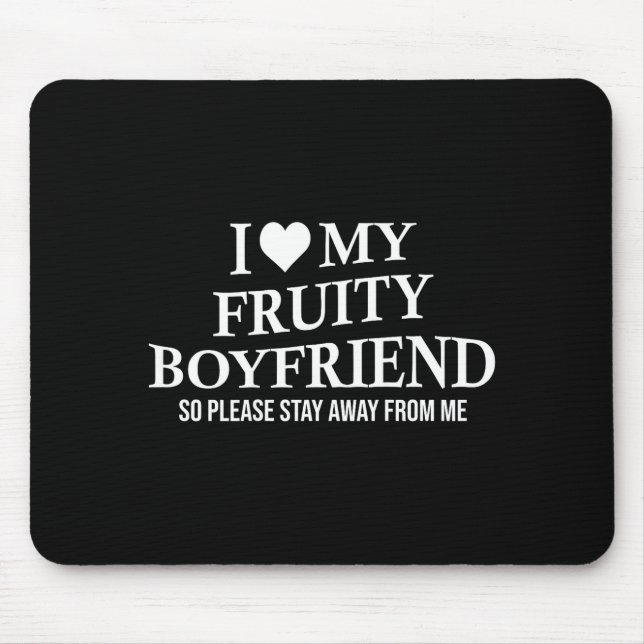 Mousepad I Love My Fruity Boyfriend Funny Girlfriend Humor  (Frente)