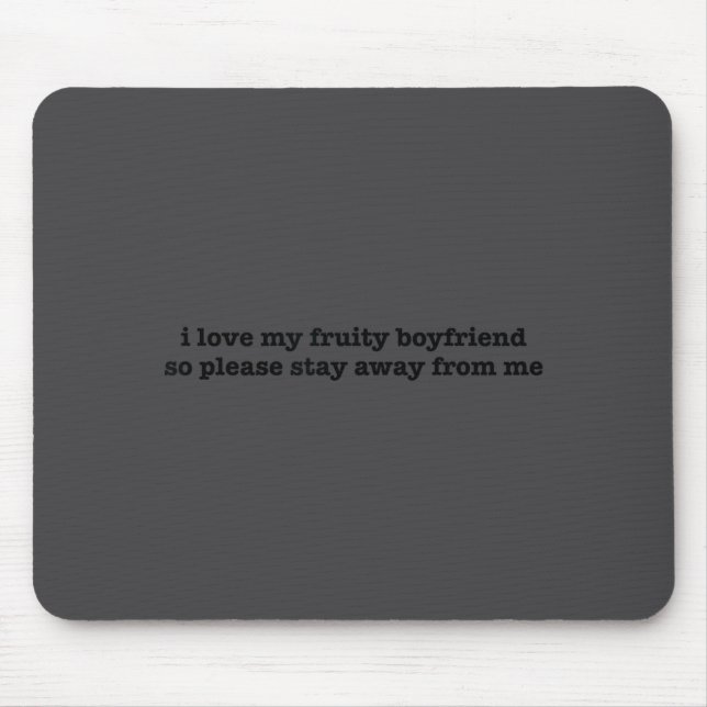 Mousepad I Love My Fruity Boyfriend Funny Girlfriend Humor  (Frente)