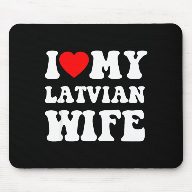 Mousepad I Love My Latvian Wife Funny For Men Women  (Frente)