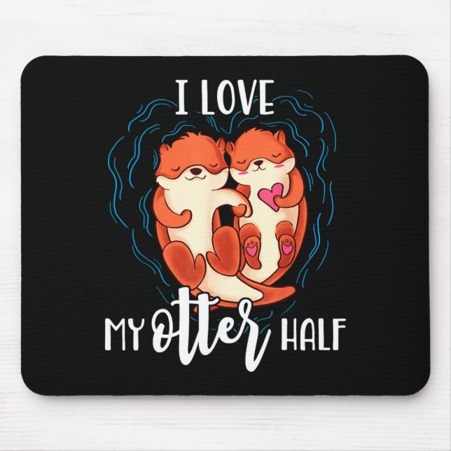 Mousepad I Love My Otter Half Pun Couple Valentines Day  (Frente)