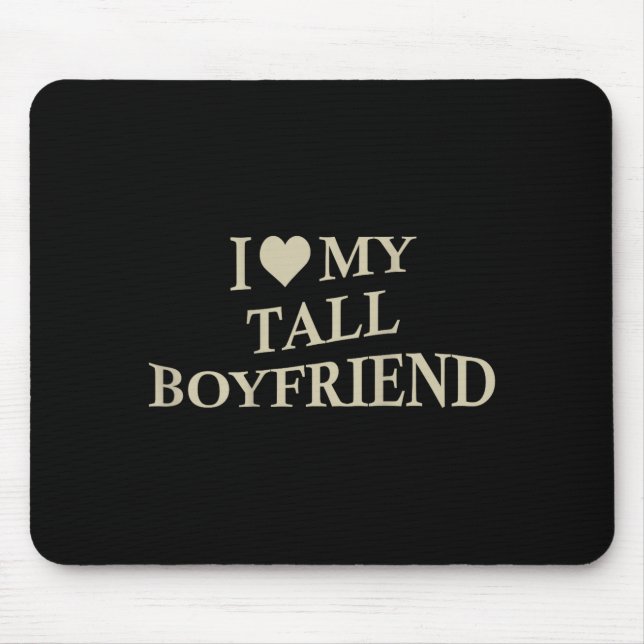 Mousepad I Love My Tall Boyfriend Funny Girlfriend On Back  (Frente)