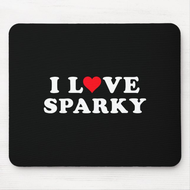 Mousepad I Love Sparky Matching Girlfriend &amp; Boyfriend  (Frente)