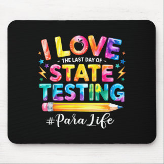 Mousepad I Love The Last Day of State Testing Funny para