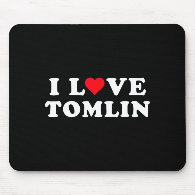 Mousepad I Love Tomlin Matching Girlfriend &amp; Boyfriend  (Frente)