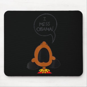 Mousepad I Miss Obama