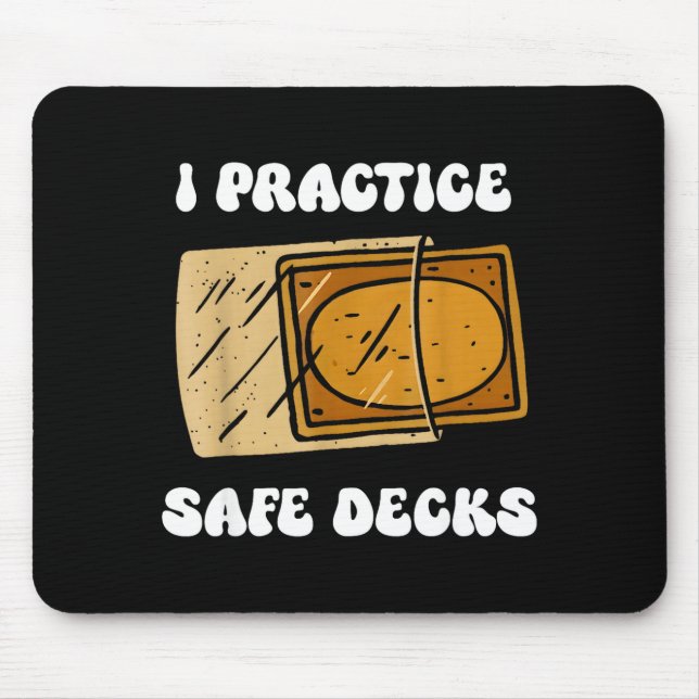 Mousepad I Practice Safe Deckss Funny Saying Quote Men Wome (Frente)