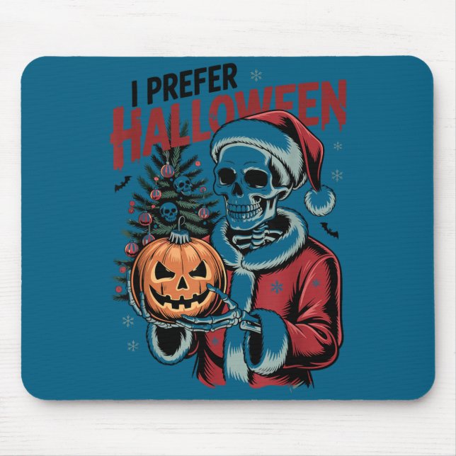 Mousepad I Prefer Halloween Christmas Creepy Cute Skeleton  (Frente)
