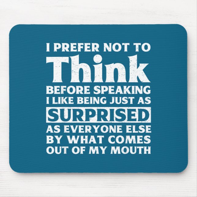 Mousepad I Prefer Not To Think Before Speaking Funny Adult  (Frente)