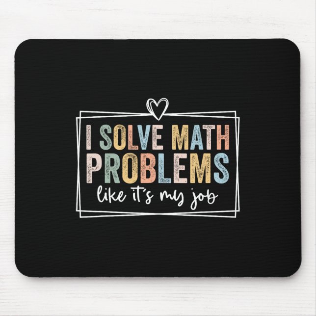 Mousepad I Solve Math Problems Like It's My Job Funny Back  (Frente)