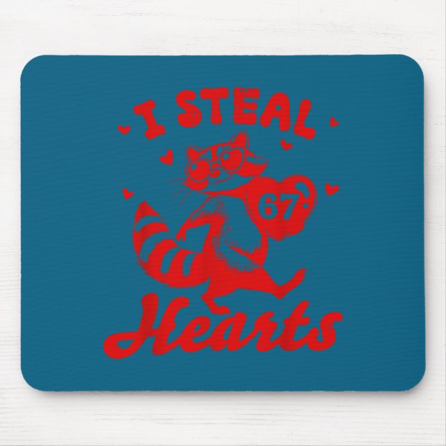 Mousepad I Steal 67 Hearts Funny 67 Valentine Raccoon Men B (Frente)