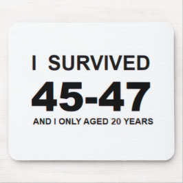 Mousepad I Survived 45-47 
