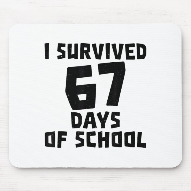 Mousepad I Survived 67 Days Of School - Quote Student Life  (Frente)