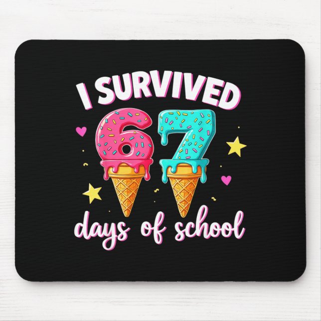 Mousepad I Survived 67th Days School Drip Ice Cream Funny 6 (Frente)