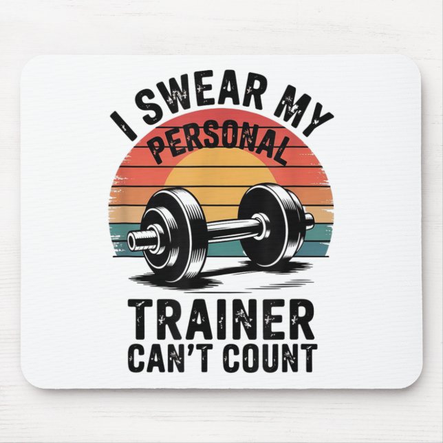 Mousepad I Swear My Trainer Can't Count For Gym Enthusiasts (Frente)