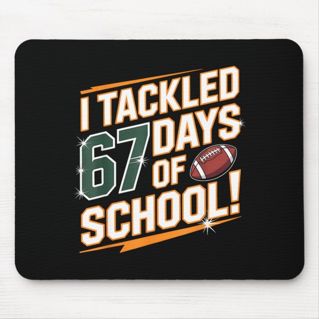 Mousepad I Tackled 67 Days Of School Kids Boys Football 67  (Frente)