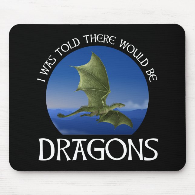 Mousepad I Was Told There Would Be Dragons (Frente)