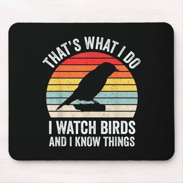 Mousepad I Watch Birds I Know Things Funny Birdwatcher Bird (Frente)
