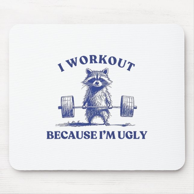 Mousepad I Workout Because I'm Ugly Raccoon Lifting Gym Bod (Frente)