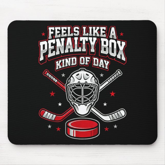 Mousepad Ice Hockey Funny Feels Like A Penalty Box Kind Of  (Frente)