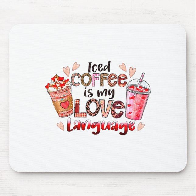 Mousepad Iced Coffee Is My Love Language Valentines Day Cof (Frente)