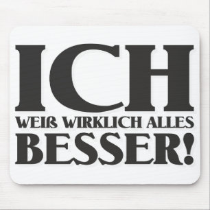 Mousepad Ich weiß wirklich, todos Besser!