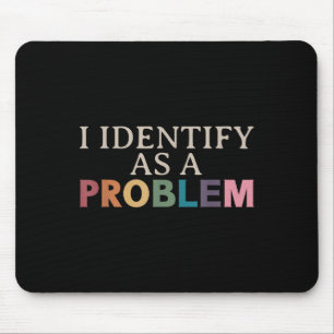 Mousepad Identifico-Me Como Um Problema - Citação Engraçada