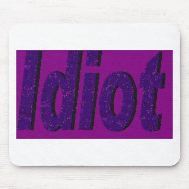 Mousepad "Idiota" design roxo estilizado (Frente)