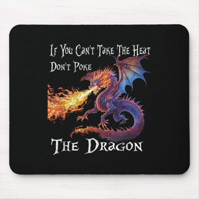 Mousepad If You Can't Take The Heat Don't Ke The Dragon  (Frente)