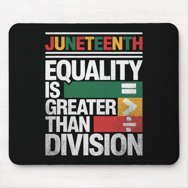Mousepad Igualdade é Maior que Divisão Juneteenth Libertado (Frente)