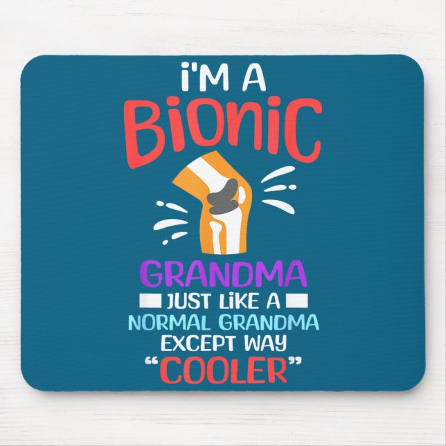 Mousepad I'm A Bionic Grandma Funny Quote For Cool Grandmot (Frente)