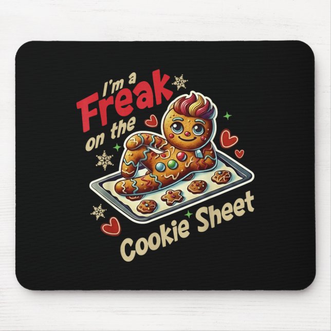 Mousepad I'm A Freak On The Cookie Sheet  (Frente)