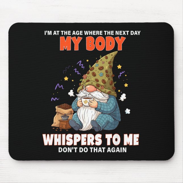 Mousepad I'm At The Age Where The Next Day My Body Whispers (Frente)